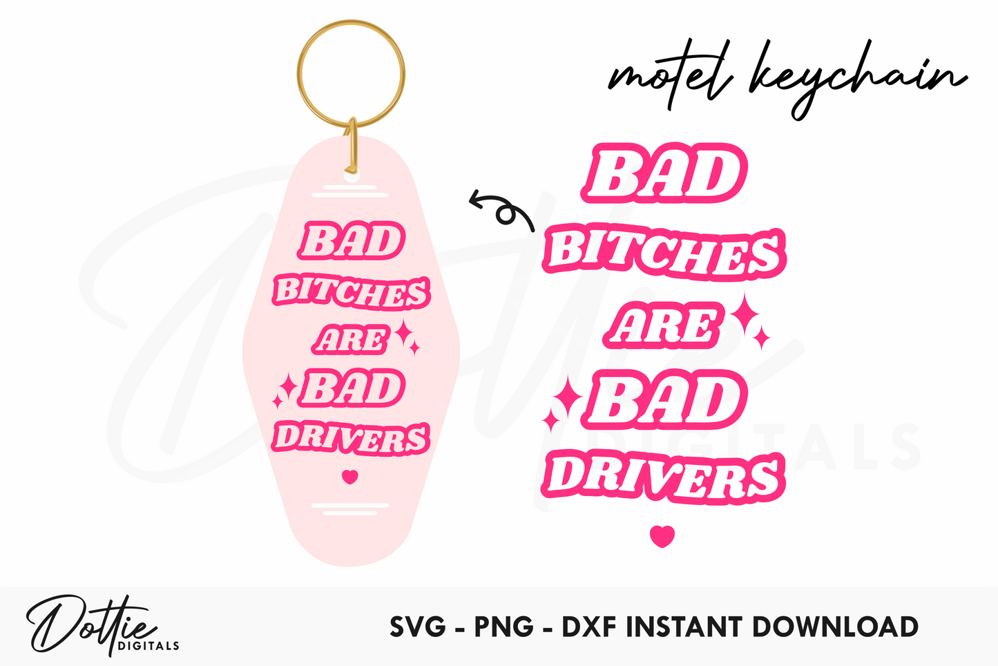 Bad Bitches Are Bad Drivers Funny Quote Motel Keychain SVG PNG