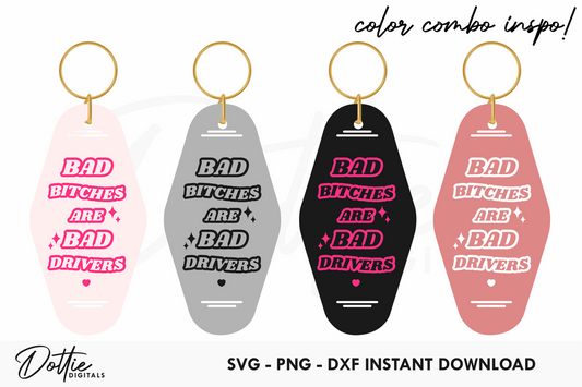 Bad Bitches Are Bad Drivers Funny Quote Motel Keychain SVG PNG