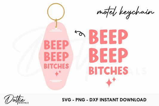 Beep Beep Bitches Quote Motel Keychain SVG PNG