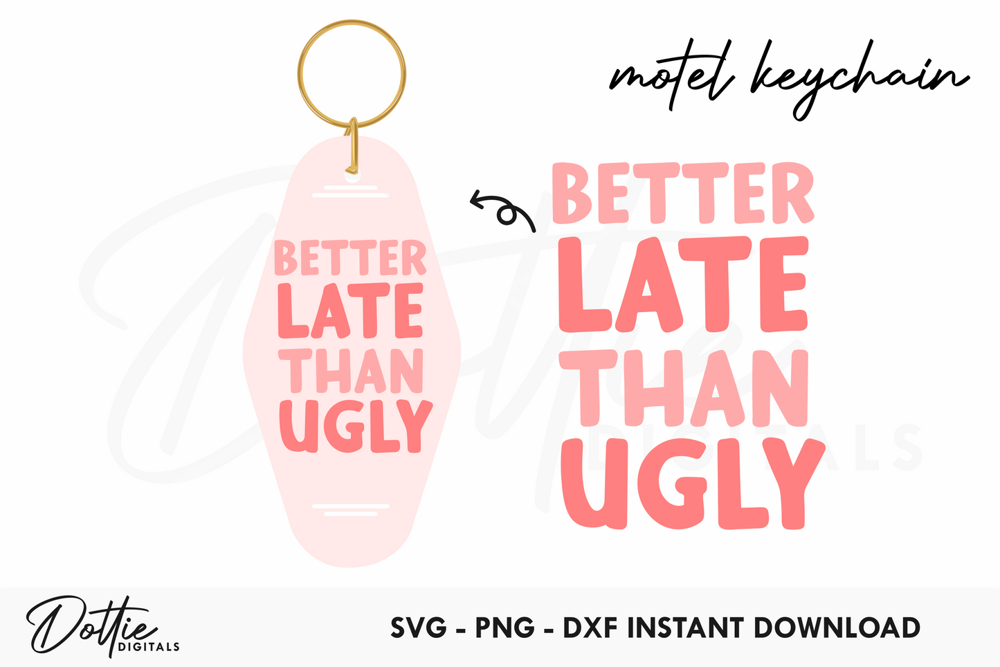 Better Late Than Ugly Quote Motel Keychain SVG PNG
