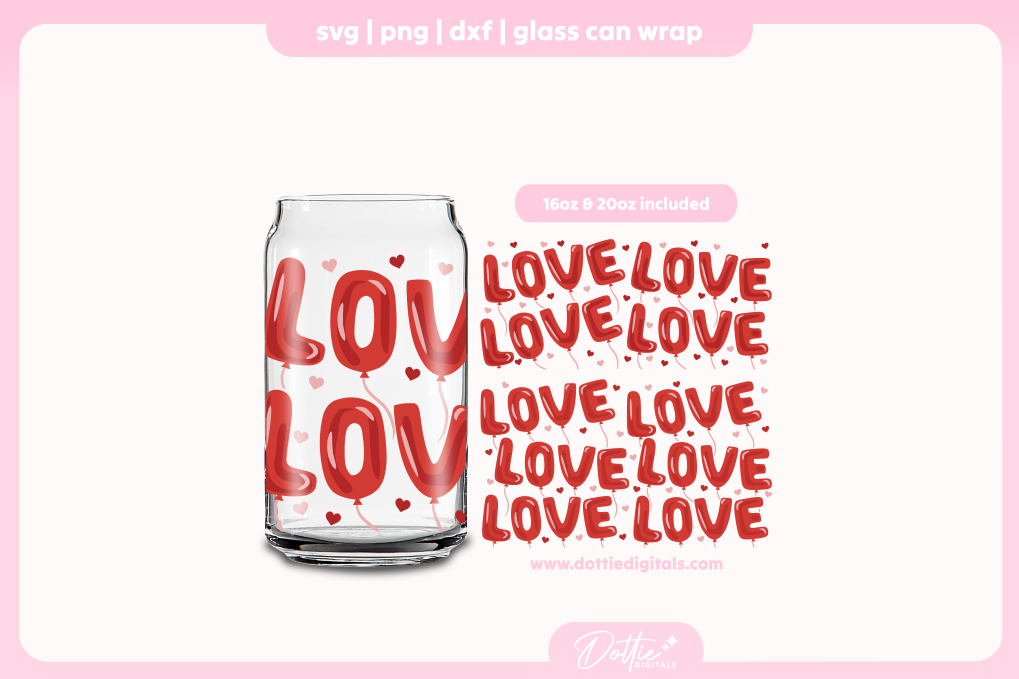Love Balloons 16oz & 20oz Libbey Glass Can Bundle SVG PNG