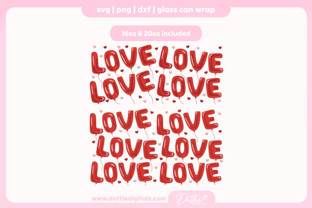 Love Balloons 16oz & 20oz Libbey Glass Can Bundle SVG PNG