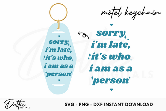 Sorry I'm Late Funny Quote Motel Keychain SVG PNG