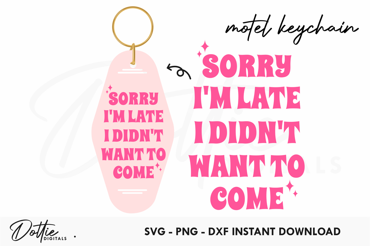 Sorry I'm Late Quote Motel Keychain SVG PNG