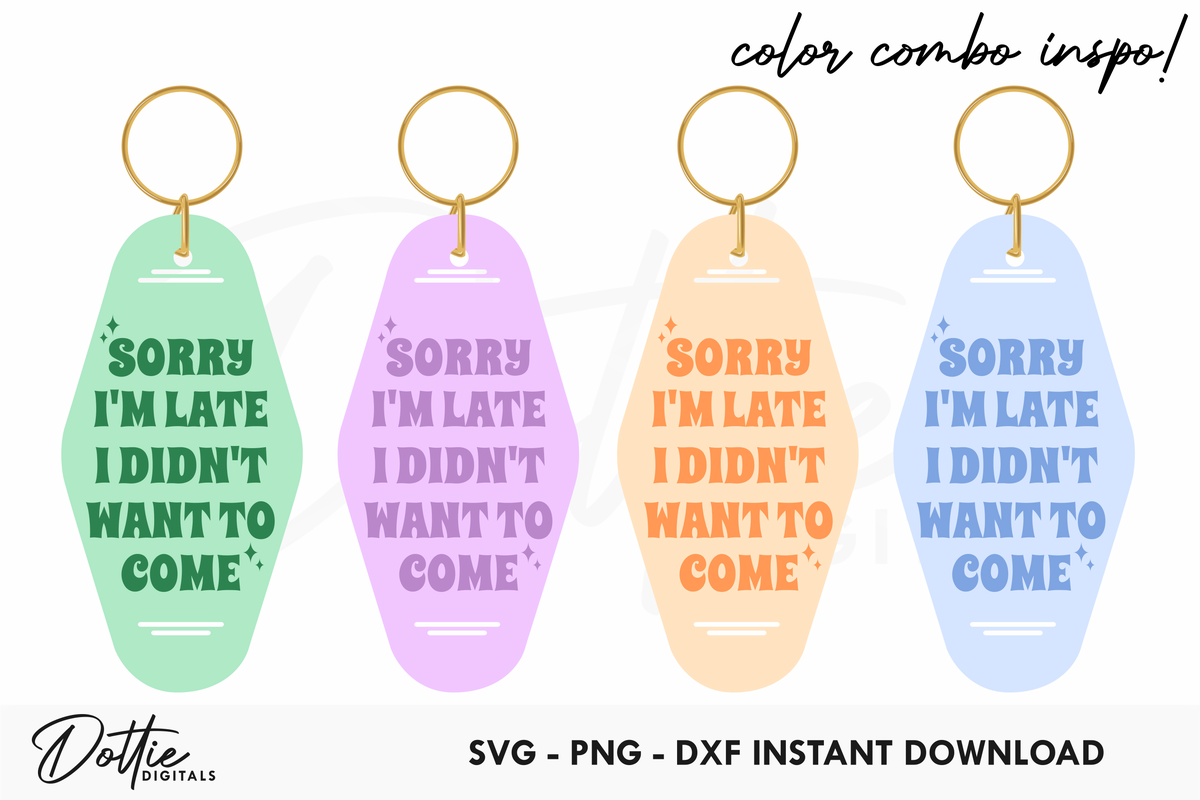 Sorry I'm Late Quote Motel Keychain SVG PNG