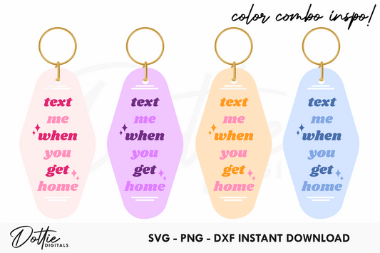Text Me When You Get Home Quote Motel Keychain SVG PNG