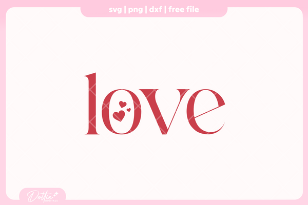 Love Quotes FREE SVG PNG Craft File