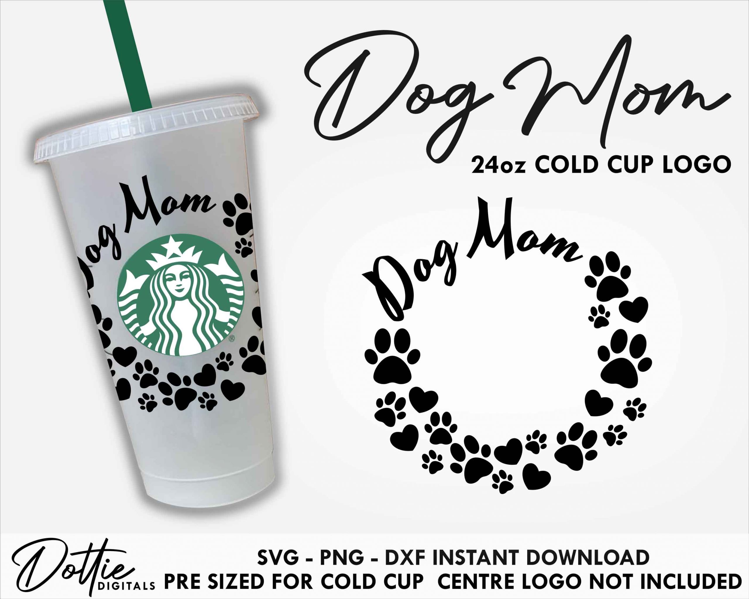Dog Mom Starbucks Cold Cup SVG PNG DXF Paw Prints Cutting File 24oz