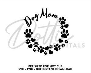 Dog Mom Starbucks Hot Cup SVG Dog Mama Owner Pet Hot Cup Svg PNG DXF Cutting File 16oz Grande Instant Digital Download Travel Coffee Cricut