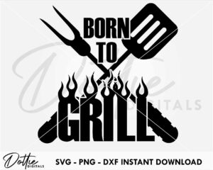 Born To Grill SVG PNG DXF File Digital Download Craft File - BBQ Barbeque Apron Design