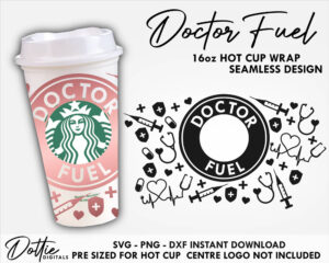 Doctor Fuel Starbucks Cup SVG Medical Hot Cup Svg PNG DXF Dr Cutting File 16oz Grande Instant Digital Download Travel Coffee Cricut