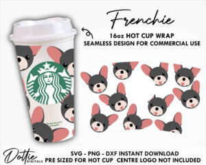 Frenchie Starbucks Hot Cup SVG Dog Mama Owner Pet Hot Cup Svg PNG DXF Cutting File 16oz Grande Instant French Bulldog Pug