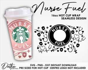 Nurse Fuel Starbucks Cup SVG Medical Hot Cup Svg PNG DXF Nursing Cutting File 16oz Grande Instant Digital Download Travel Coffee Cricut