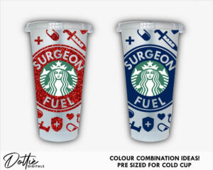 Surgeon Fuel Starbucks Cold Cup SVG PNG DXF Dr Medical Cutting File 24oz Venti Cup Instant Digital Download Needle Stethoscope