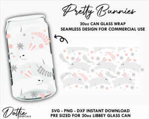 Pretty Bunnies 20oz Libbey Glass Can SVG Libbey Can Easter White Rabbits Spring Time Bunny Wrap PNG Dxf Libbey Cup Cutting File