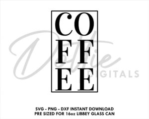 Classy Coffee Rectangle 16oz Glass Can Cutfile SVG PNG DXF Libbey Can Wrap Cup Cutting File - Instant Digital Download