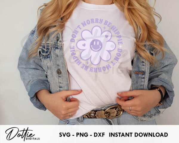 Don't Worry Be Hippie SVG PNG DXF Happiness Flower Funky Sublimation Sticker Cutting File, Energy Good Vibes Hippy Cricut Silhouette Craft File - Image 2