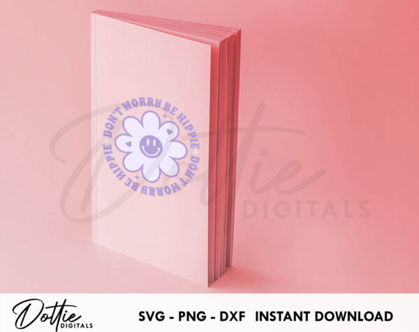 Don't Worry Be Hippie SVG PNG DXF Happiness Flower Funky Sublimation Sticker Cutting File, Energy Good Vibes Hippy Cricut Silhouette Craft File - Image 3