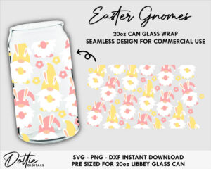Easter Gnomes 20oz Libbey Glass Can Garden Flowers SVG Libbey Can Bunnies Eggs Spring Wrap Svg PNG DXF Libbey Cup Cutting File