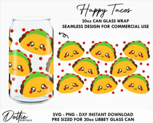 Happy Tacos 20oz Libbey Glass Can SVG Libbey Can - Fast Food Mexican Tortilla Wrap Svg PNG DXF Libbey Cup CutFile Wiener Bun