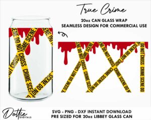 True Crime 20oz Libbey Glass Can SVG Libbey Can Wrap Svg PNG DXF Libbey Cup CutFile