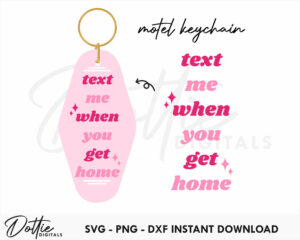 Text Me When You Get Home Quote Motel Keychain