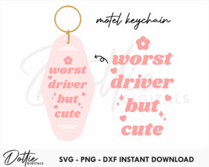 Worst Driver But Cute Funny Quote Motel Keychain SVG