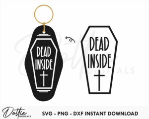 Dead Inside Coffin Quote Motel Keychain SVG