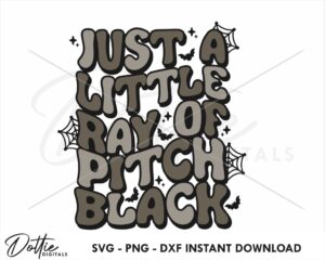Just A Little Ray Of Pitch Black Halloween SVG
