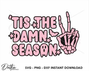 'Tis The Damn Season SVG PNG DXF