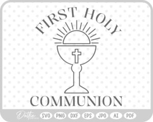 First Holy Communion Chalice Quote SVG PNG DXF – Cricut Silhouette Cutting File