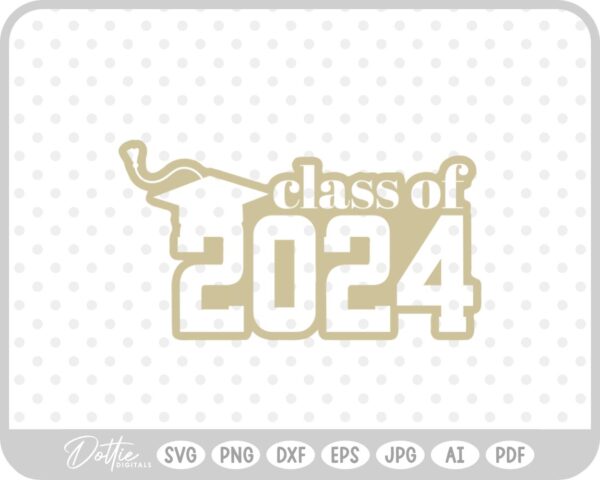 Class of 2024 Graduation SVG PNG DXF – Cricut Silhouette Cutting File