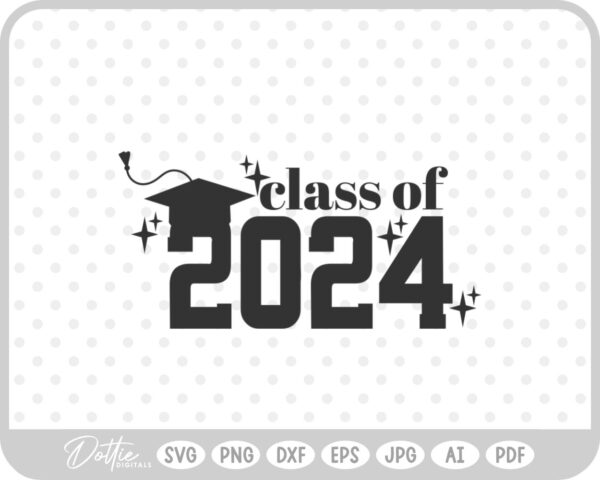 Class of 2024 Graduation Sparkle SVG PNG DXF – Cricut Silhouette Cutting File