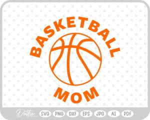 Basketball Mom SVG PNG DXF – Cricut Silhouette Cutting File
