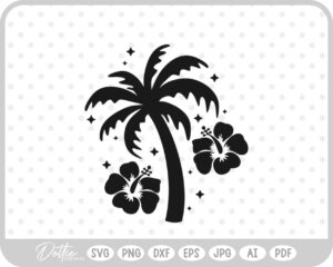 Palm Tree Hibiscus Flowers Summer Sun Vacay SVG PNG DXF – Cricut Silhouette Cutting File