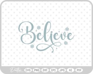Believe Santa Christmas Winter Quote Text Script SVG PNG DXF – Cricut Silhouette Cutting File