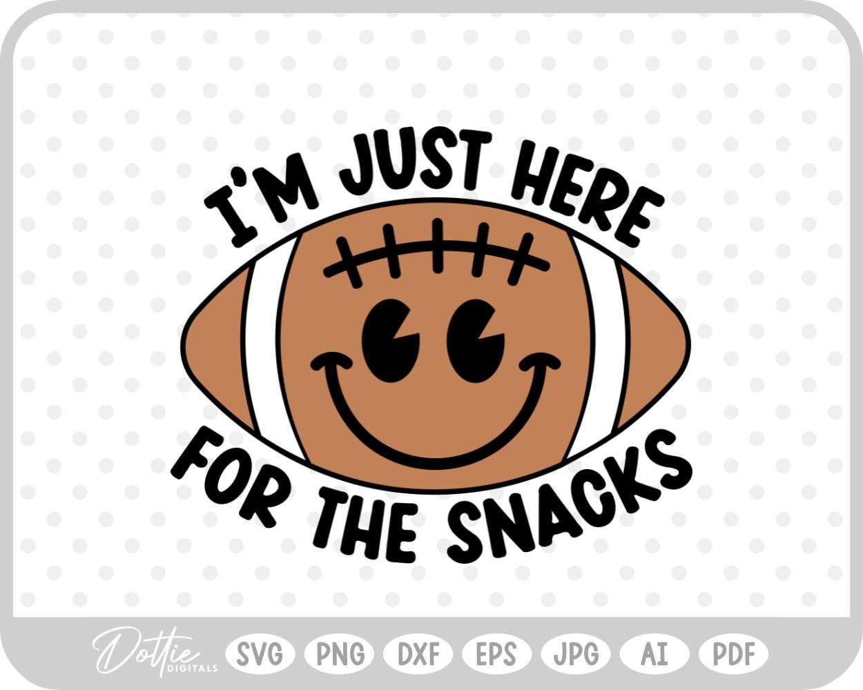 I'm Just Here For The Snacks Quote Football Big Game Sunday SVG PNG DXF – Cricut Silhouette Cutting File
