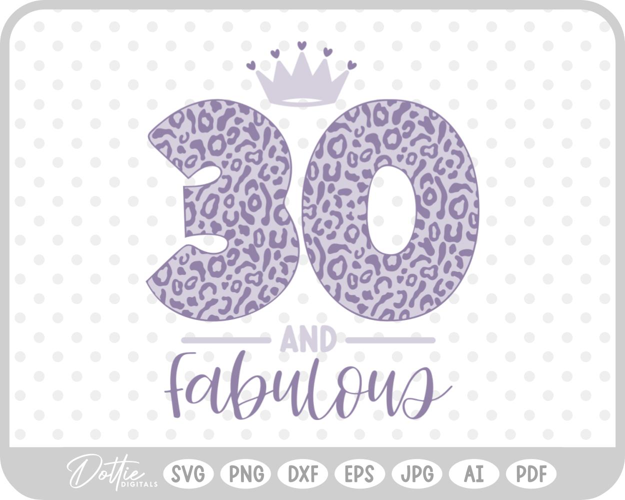 30 & Fabulous Leopard Print SVG PNG DXF – Cricut Silhouette Cutting File