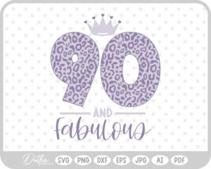 90 & Fabulous Leopard Print SVG PNG DXF – Cricut Silhouette Cutting File