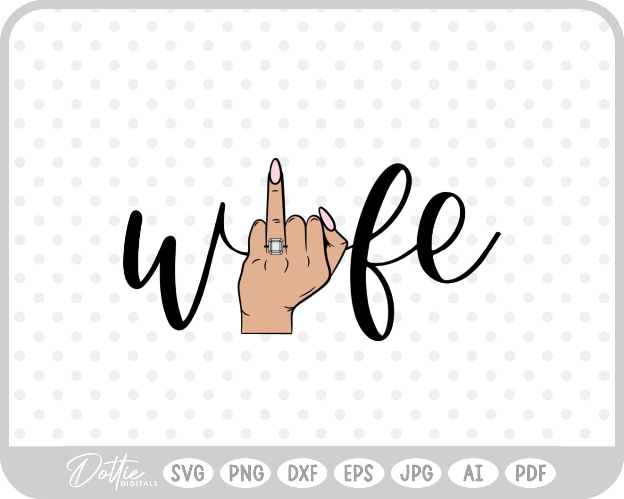 Wife Ring Finger SVG PNG DXF – Cricut Silhouette Cutting File