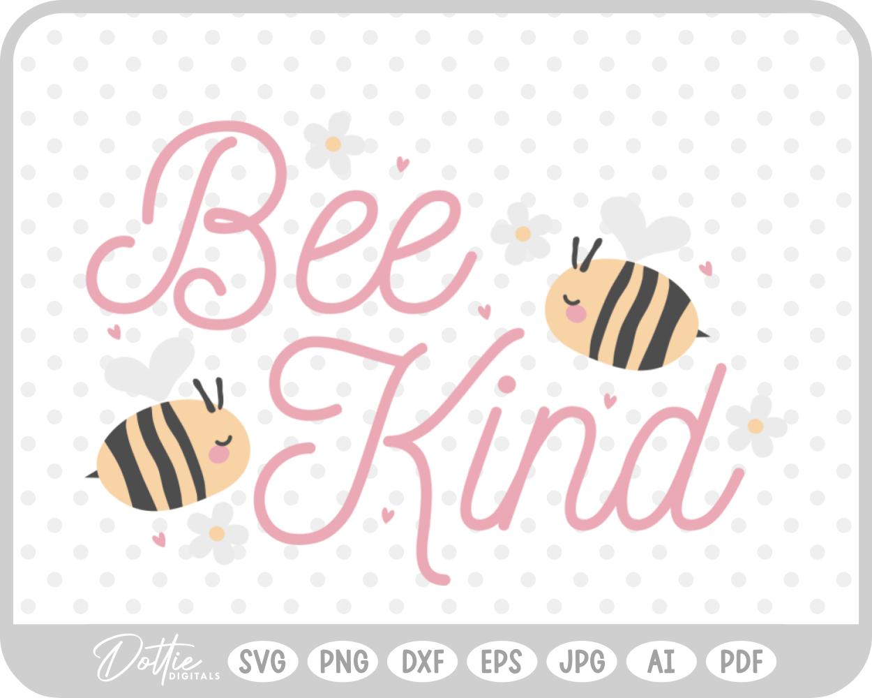 Bee Kind SVG PNG DXF – Cricut Silhouette Cutting File