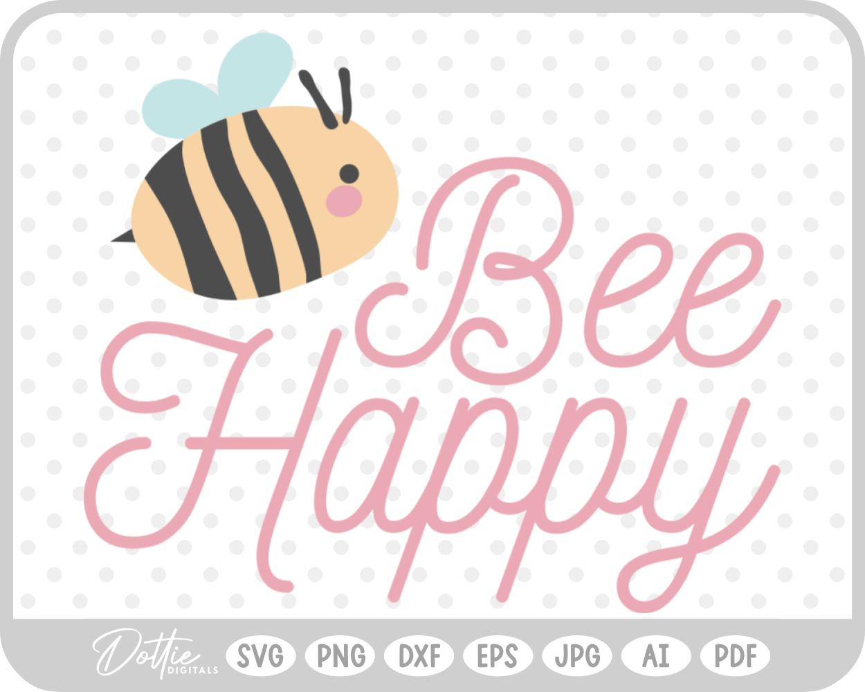 Bee Happy SVG PNG DXF – Cricut Silhouette Cutting File