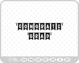 Congrats Grad Banner SVG PNG DXF – Cricut Silhouette Cutting File