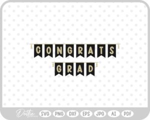 Congrats Grad Banner SVG PNG DXF – Cricut Silhouette Cutting File