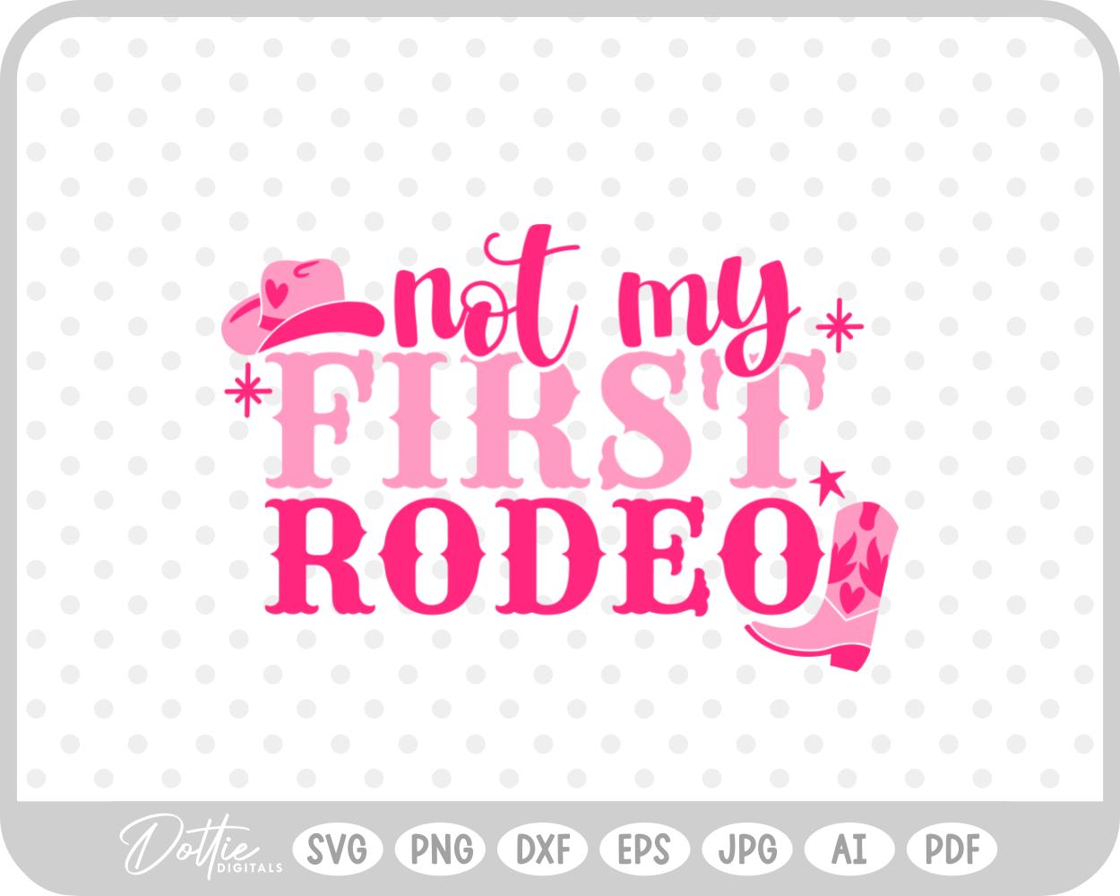 Not My First Rodeo, Cowgirl SVG PNG DXF – Cricut Silhouette Cutting File