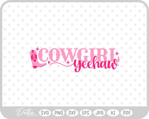 Cowgirl Yeehaw SVG PNG DXF – Cricut Silhouette Cutting File