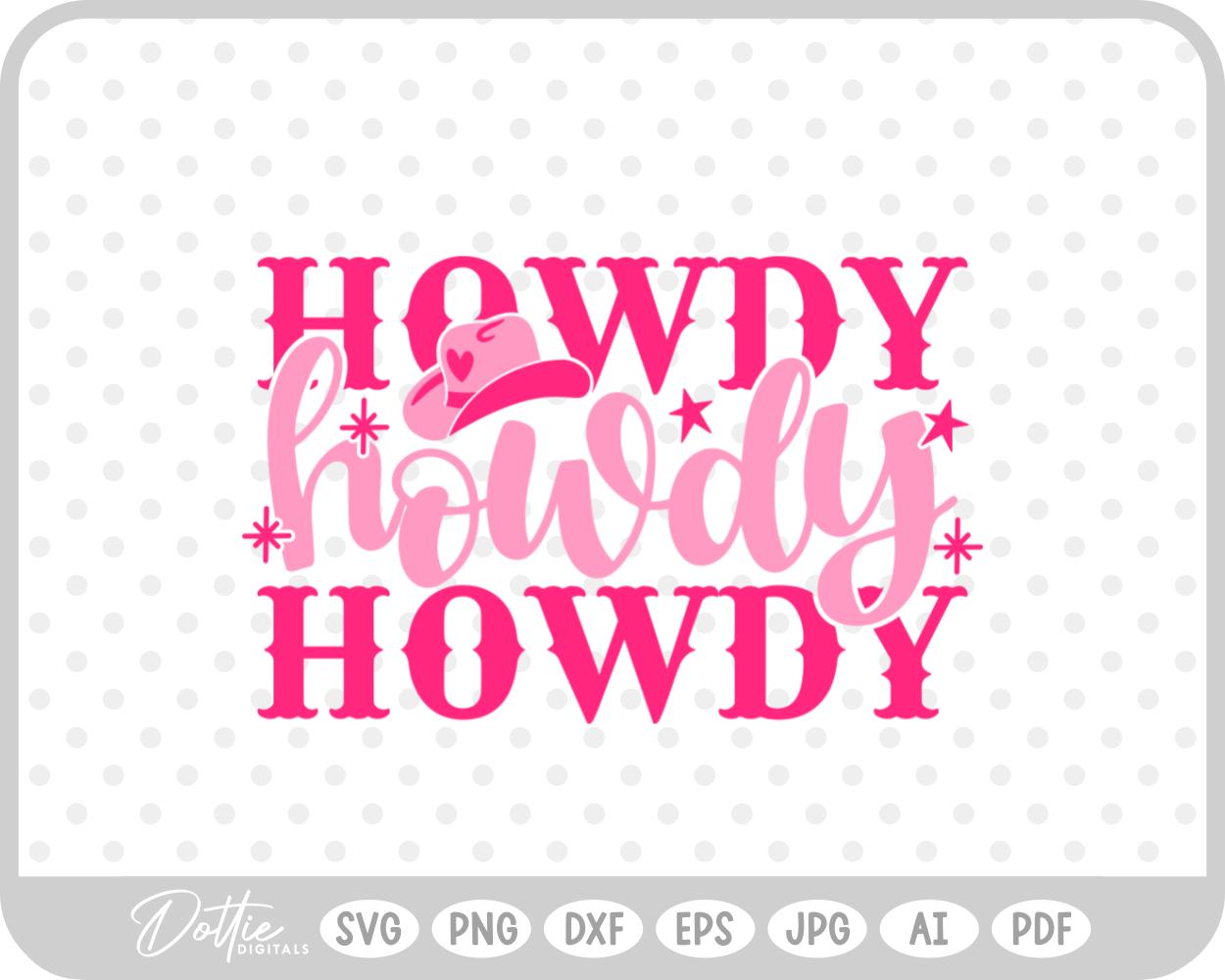 Howdy Howdy Howdy SVG PNG DXF – Cricut Silhouette Cutting File