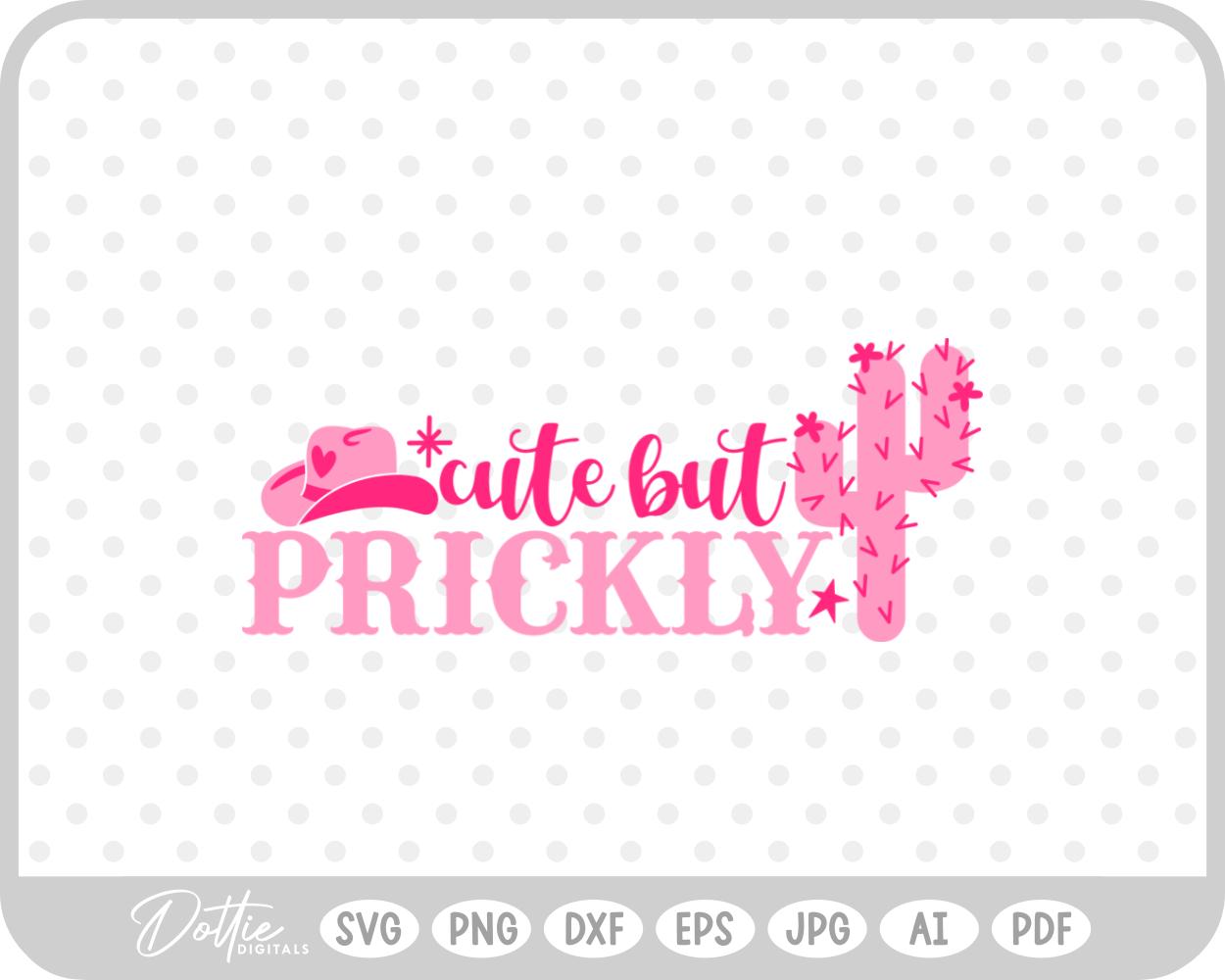 Cute But Prickly, Cowgirl SVG PNG DXF – Cricut Silhouette Cutting File