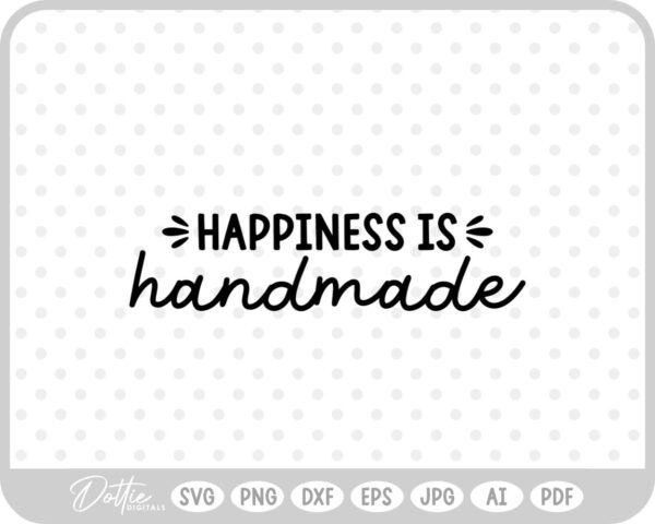 Happiness is Handmade Craft Quote Script Crafter SVG PNG DXF – Cricut Silhouette Cutting File