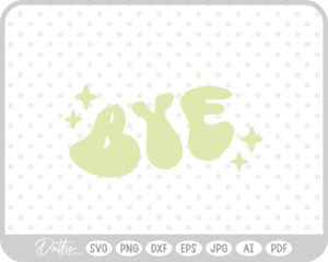 Bye Retro Sparkle SVG PNG DXF – Cricut Silhouette Cutting File